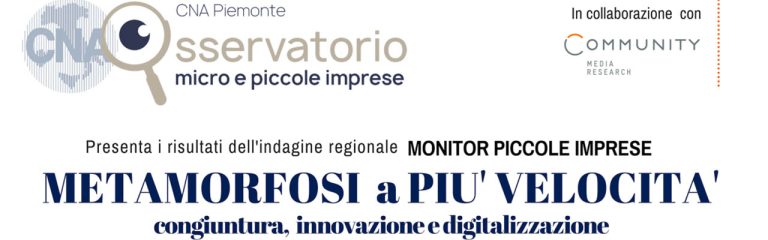 Torino, 17 dic – Presentazione indagine MONITOR PICCOLE IMPRESE CNA Piemonte